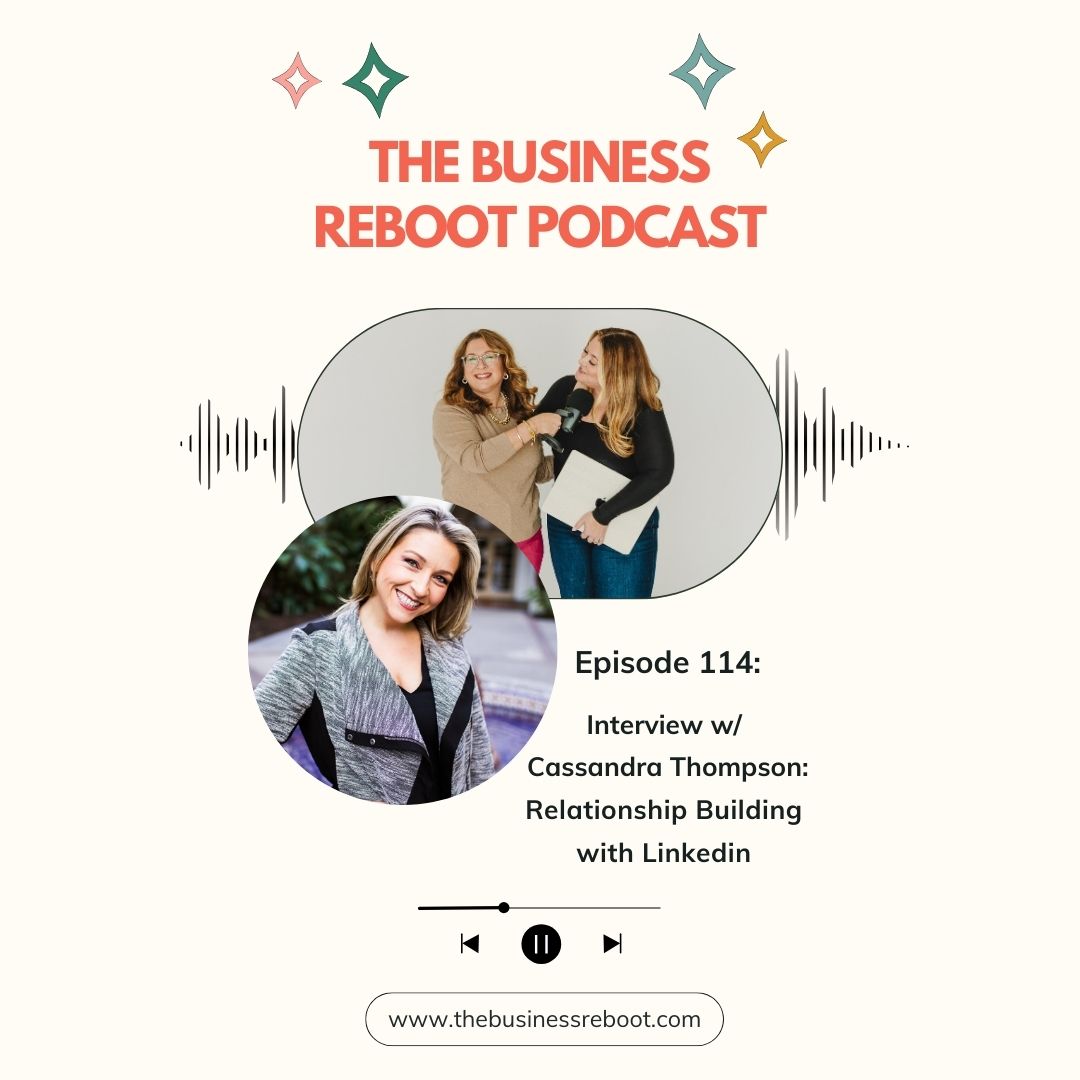 The business reboot podcast interview with Cassandra Thompson, LinkedIn expert